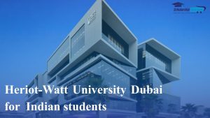 Heriot-Watt University Dubai for Indian students